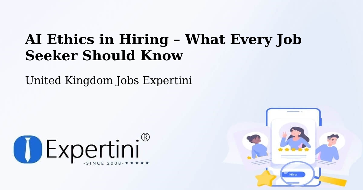 AI Ethics in Recruitment & Hiring – Oakley - Oakley, United Kingdom Jobs Expertini